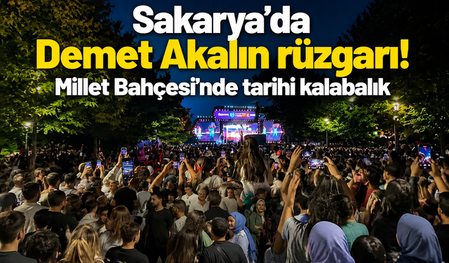 Sakarya’da Demet Akalın rüzgarı! Millet Bahçesi’nde tarihi kalabalık