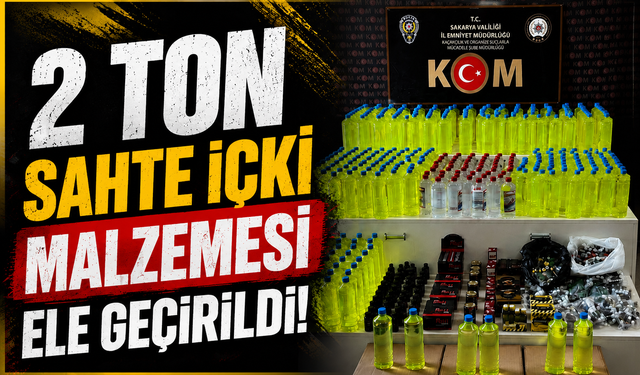 Sakarya'da Sahte İçki Operasyonu: 2 Tonluk Malzeme Ele Geçirildi!