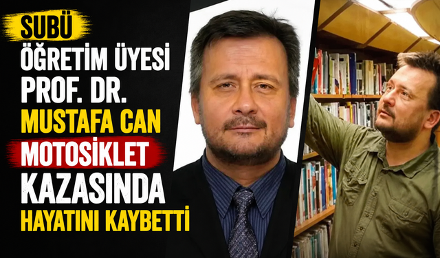 SUBÜ Öğretim Üyesi Prof. Dr. Mustafa Can, Motosiklet Kazasında Hayatını Kaybetti