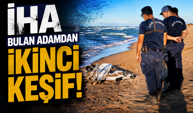 İHA bulan adamdan ikinci keşif