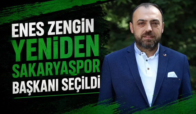 Enes Zengin Yeniden Sakaryaspor Başkanı Seçildi