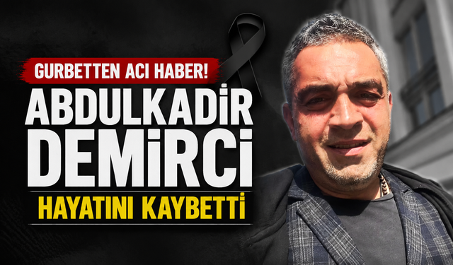 Gurbette acı haber: Hayatını kaybetti