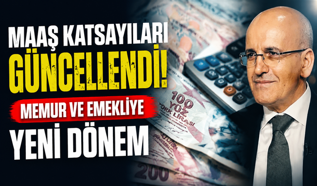 Maaş Katsayıları Güncellendi: Memur ve Emekliye Yeni Dönem
