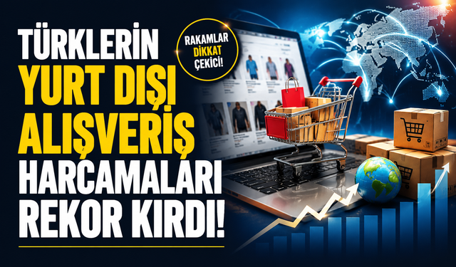 Türkler alışverişini yurtdışından yapıyor