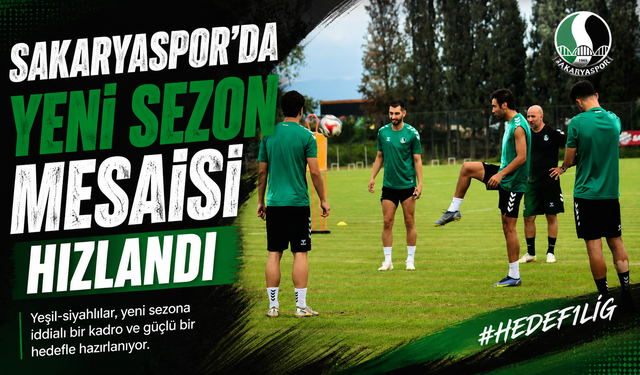 Sakaryaspor’da Yeni Sezon Mesaisi Hızlandı