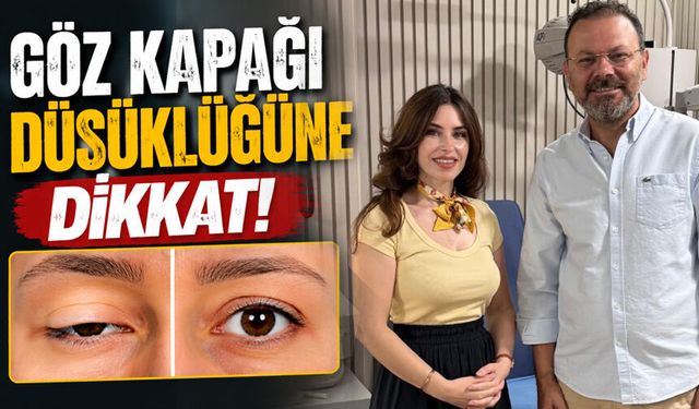 Göz kapağı düşüklüğüne dikkat!