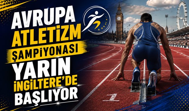Avrupa Atletizm Şampiyonası Yarın İngiltere’de Başlıyor