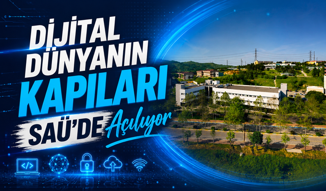 Dijital Dünyanın Kapıları SAÜ'de Açılıyor: Bilişim Fakültesi 360 Öğrenci Alacak