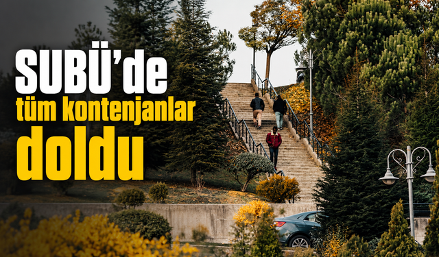 SUBÜ’de tüm kontenjanlar doldu