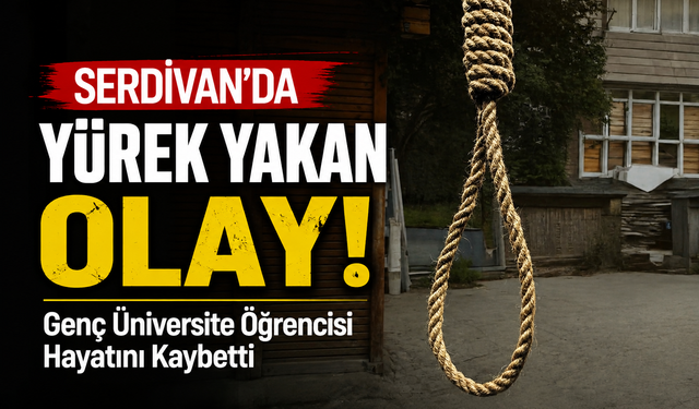 Serdivan’da Yürek Yakan Olay! Genç Üniversite Öğrencisi Hayatını Kaybetti