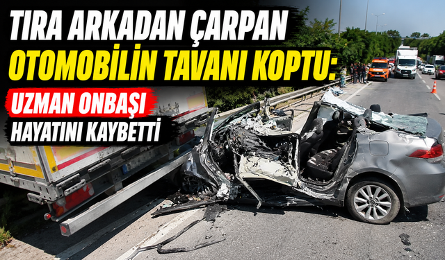 Anadolu Otoyolu'nda feci kaza: Uzman onbaşı hayatını kaybetti