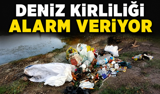 Deniz Kirliliği Alarm Veriyor
