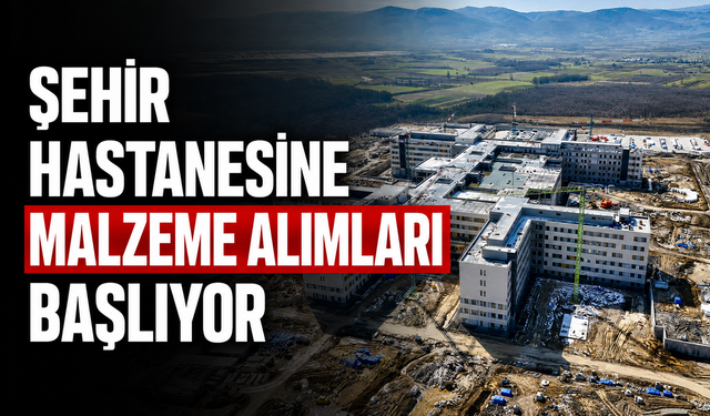 Sakarya Şehir Hastanesi’nde İç Donanım Süreci Başladı