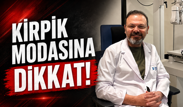 Takma Kirpik Uyarısı: Yanlış Uygulama Göz Sağlığını Tehdit Edebilir