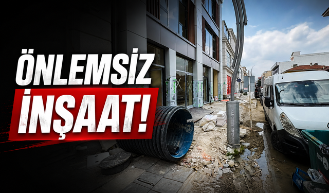 Önlem almadan inşaat yapıyorlar!