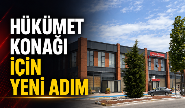 Hükümet konağı için yeni adım