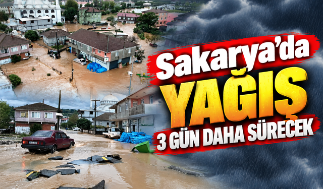 Sakarya’da yağış 3 gün daha sürecek