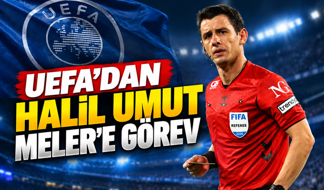 Halil Umut Meler’e UEFA’dan görev