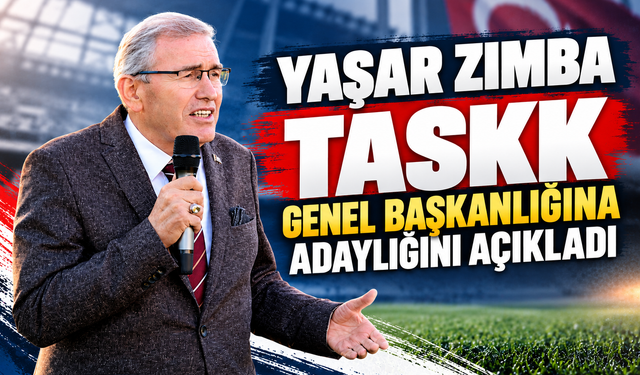 Yaşar Zımba, TASKK Genel Başkanlığına adaylığını açıkladı