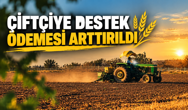 Tarım desteklerinde büyük artış