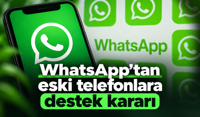 WhatsApp’tan eski telefonlara destek kararı