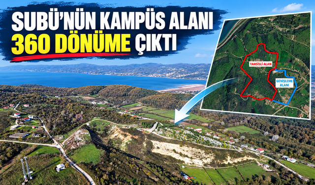 SUBÜ’nün kampüs alanı 360 dönüme çıktı