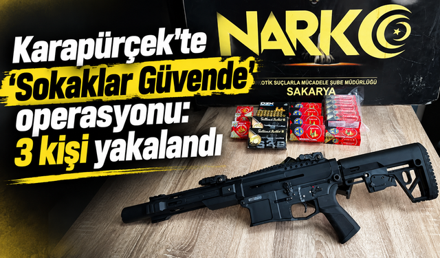 Karapürçek’te “Sokaklar Güvende” operasyonu: 3 kişi yakalandı