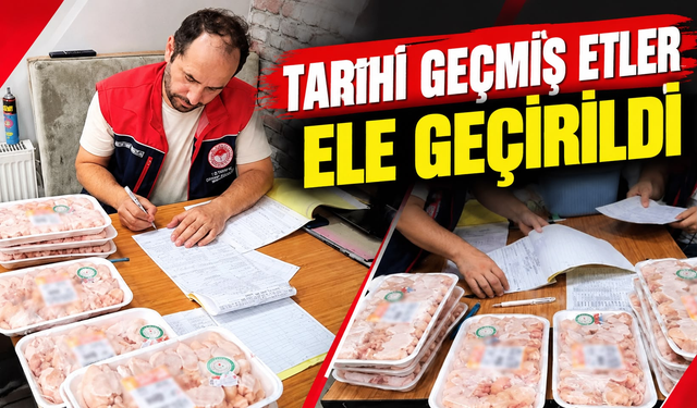 Sakarya’da denetimde tarihi geçmiş tavuk eti yakalandı!