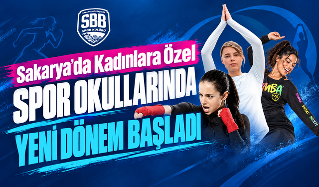Sakarya’da Kadınlara Özel Spor Okullarında Yeni Dönem Başladı