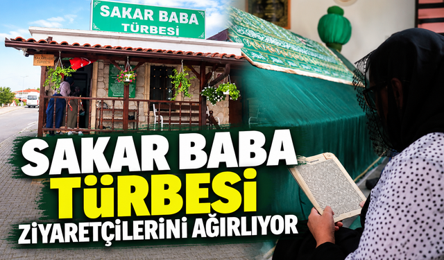 Sakarya’nın adının ardındaki asırlık rivayet: Sakar Baba Türbesi ziyaretçilerini ağırlıyor