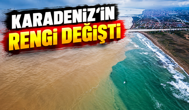 Karadeniz’in rengi değişti