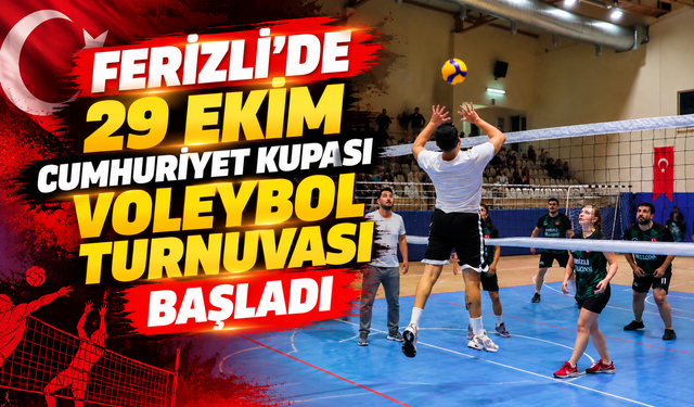 Ferizli’de 29 Ekim Cumhuriyet Kupası Voleybol Turnuvası başladı