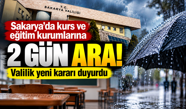 Sakarya'da kurs ve eğitim kurumlarına 2 gün ara!