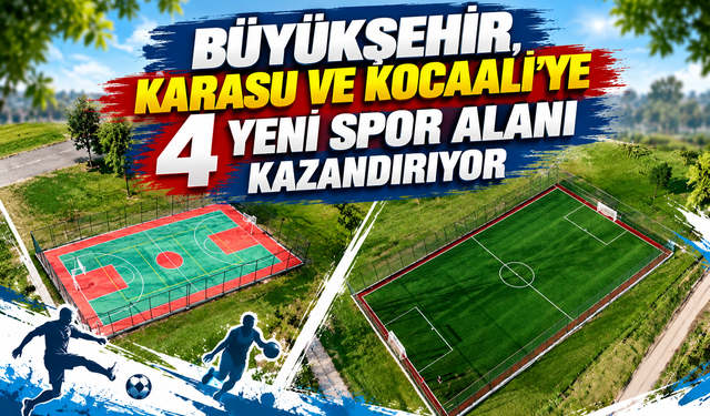 Karasu ve Kocaali’ye 4 yeni spor alanı geliyor