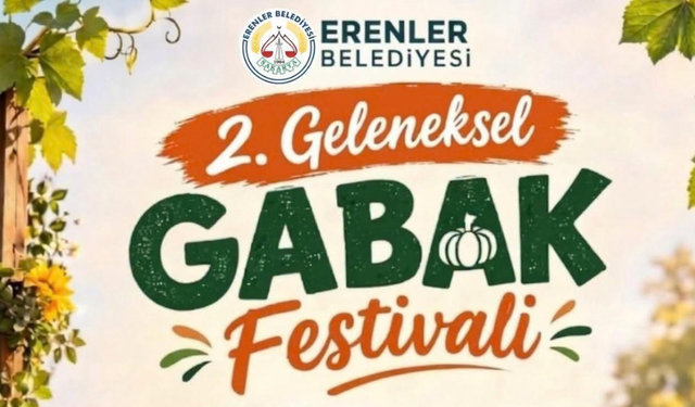 Erenler’de 3 gün sürecek festival heyecanı! 2. Gabak Festivali başlıyor