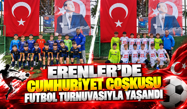 Erenler'de Cumhuriyet coşkusu futbol turnuvasıyla yaşandı!
