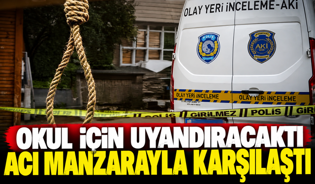 Okul için uyandırmaya gittiler, acı manzarayla karşılaştılar