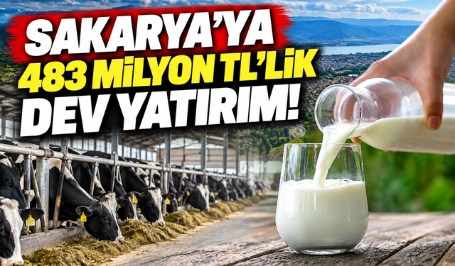 Sakarya'ya 483 milyon TL'lik dev yatırım!