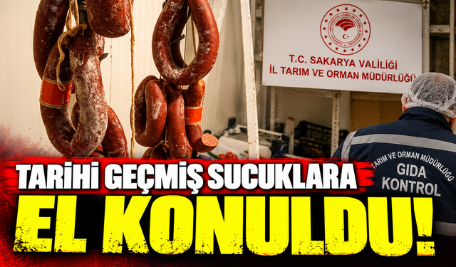 Serdivan'da son kullanma tarihi geçmiş sucuklar ele geçirildi