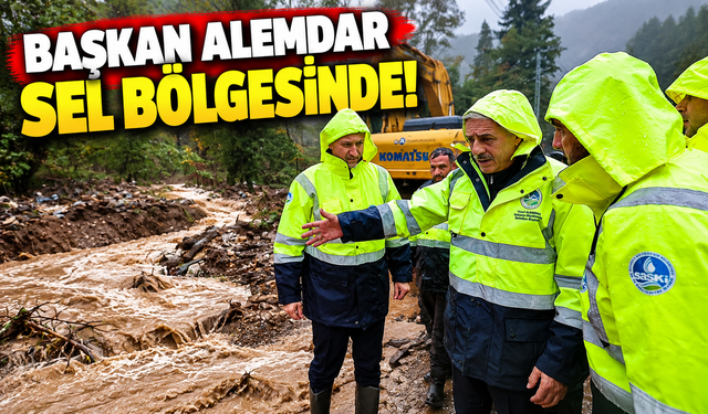 Başkan Alemdar sel bölgesinde!
