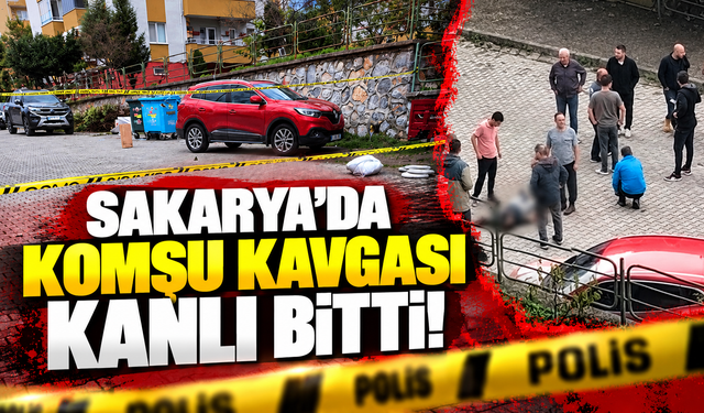 Sakarya'da komşu kavgası kanlı bitti!