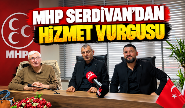 MHP Serdivan'dan hizmet vurgusu