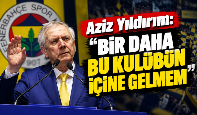 Aziz Yıldırım'dan olay sözler! “Mayıstan sonra yokum”