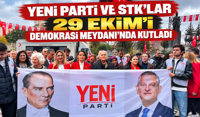 Yeni Parti ve STK'lar 29 Ekim'i Demokrasi Meydanı’nda kutladı