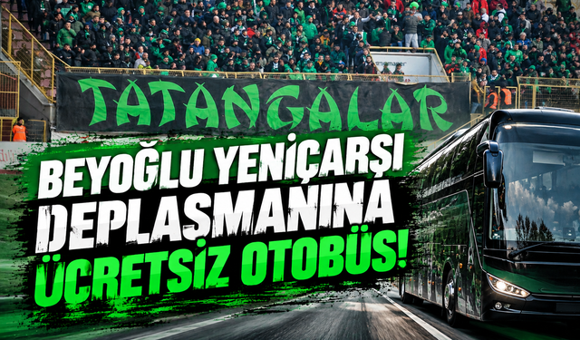 Beyoğlu Yeniçarşı deplasmanına ücretsiz otobüs!