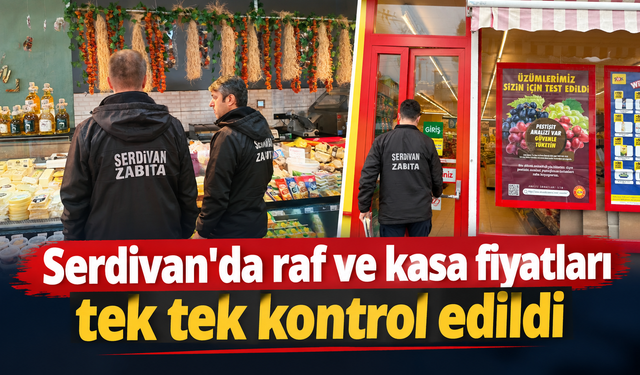 Serdivan’da marketlere kapsamlı denetim