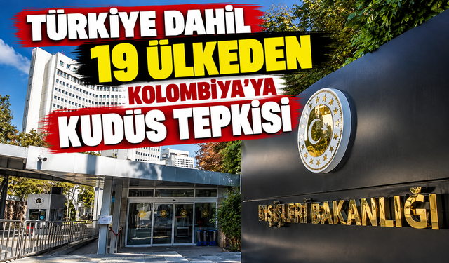 Türkiye dahil 19 ülkeden Kolombiya'ya Kudüs tepkisi