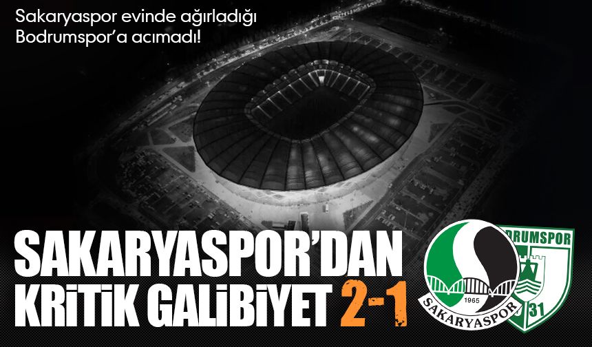 Sakaryaspor Bodrumspor'a acımadı 2-1
