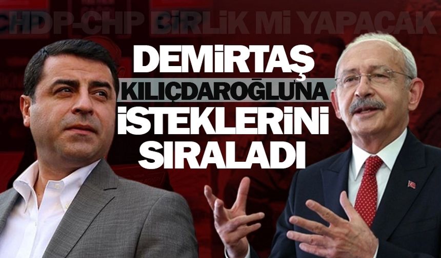 Demirtaş, Kılıçdaroğlu'na isteklerini sıraladı