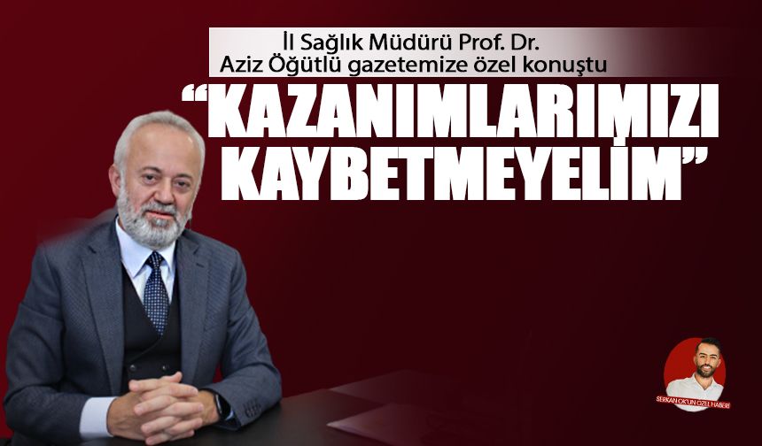 'Kazanımlarımızı kaybetmeyelim'